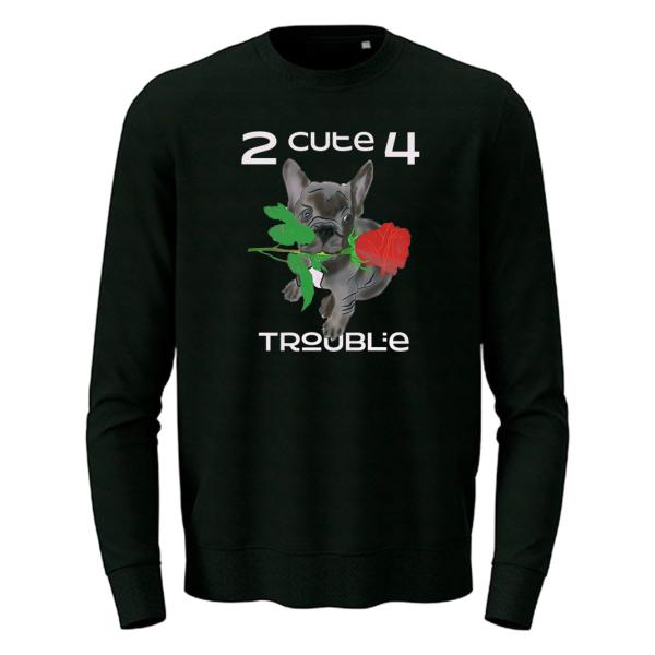 2Cute4 Trouble Frenchie Pullover